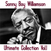 Sonny Boy Williamson Ultimate Collection, Vol. 1 - Sonny Boy Williamson