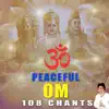 Peaceful 108 Om Chants album lyrics, reviews, download