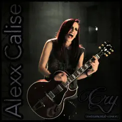 Cry (Instrumental Version) - Single by Alexx Calise album reviews, ratings, credits