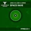 Stream & download Space Rave (Amex vs. Lush & Simon) - Single