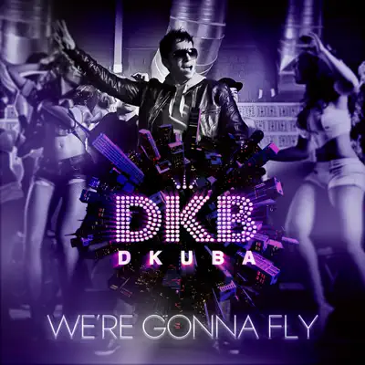 We're Gonna Fly (Tropical Remix) - Single - Dkuba