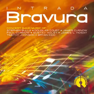 Intrada Bravura by Toni Scholl, The Police Band of Baden - Wurttemberg, The Band of the Belgian Navy, Peter Snellinckx, James Curnow, The Washington Winds, Edward Petersen, The Johan Willem Friso Military Band & Arnold Span album reviews, ratings, credits