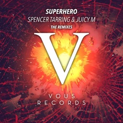 Spencer Tarring - Superhero (Juicy M Remix)