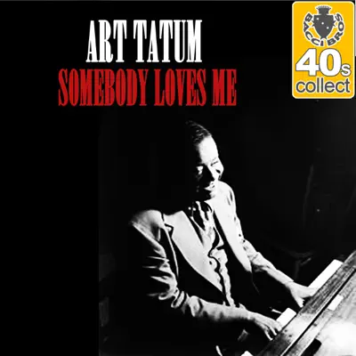 Somebody Loves Me (Remastered) - Single - Art Tatum