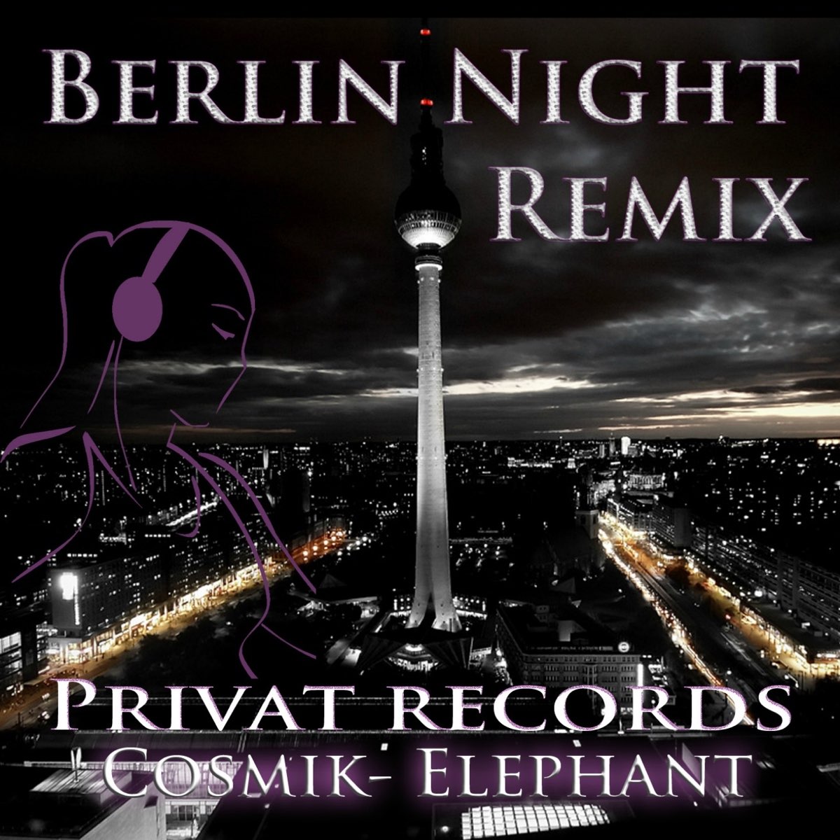 Berlin Night. Late Night Berlin. Elephant remix
