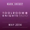 Stream & download Toolroom Knights Radio - May 2014