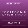 Toolroom Knights Radio - May 2014