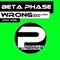 Wrong (Mindflower Remix) - Beta Phase lyrics