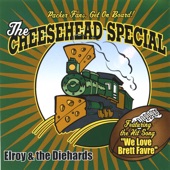We Love Brett Favre - Elroy & the Diehards