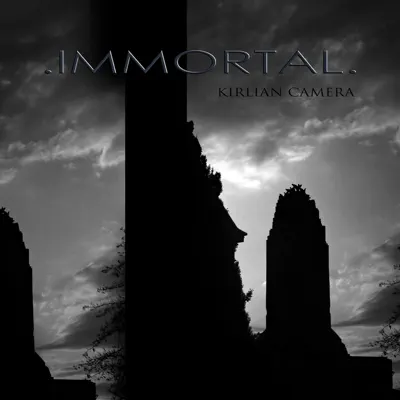 Immortal - EP - Kirlian Camera