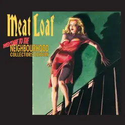 Welcome to the Neighbourhood (Collectors Edition) - Meat Loaf