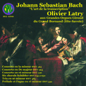 Bach: L'art de la transcription - Olivier Latry