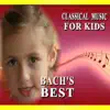 Classical Music (for Kids, Bach's Best, Vol. 3) album lyrics, reviews, download
