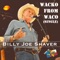 Wacko From Waco (Single) - Billy Joe Shaver lyrics