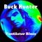 Ventilator Blues (feat. Rick Denzien) - Buck Hunter lyrics