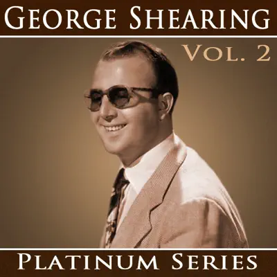 George Shearing - Platinum Series, Vol. 2 - EP - George Shearing George Shearing - Platinum Series, Vol. 2 - EP - George Shearing