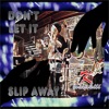 Don't Let It Slip Away - Single