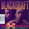 Blackdraft - Remastered album lyrics, reviews, download