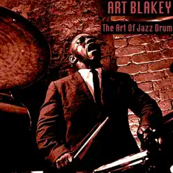 The Art of Jazz Drum - Art Blakey The Art of Jazz Drum - Art Blakey