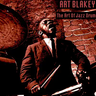The Art of Jazz Drum - Art Blakey The Art of Jazz Drum - Art Blakey