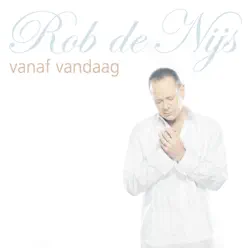 Vanaf Vandaag - Rob de Nijs