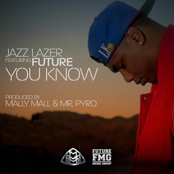 You Know (feat. Future) - Single - Jazz Lazer