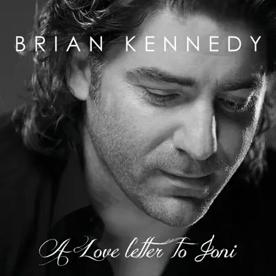 A Love Letter to Joni - Brian Kennedy