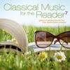 Classical Music for the Reader 7: Great Masterpieces for the Dedicated Reader, 2012