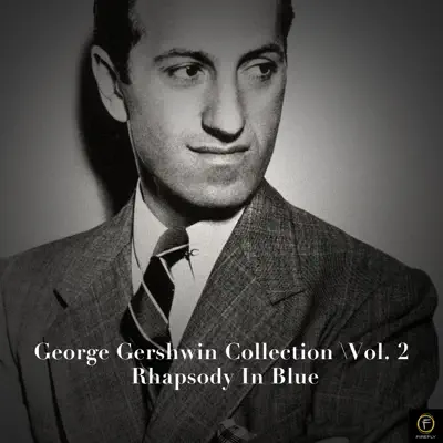George Gershwin Collection, Vol. 2:(Rhapsody in Blue) - George Gershwin