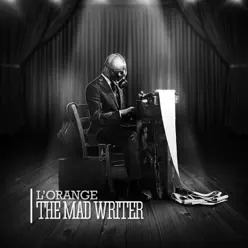 The Mad Writer - L'Orange The Mad Writer - L'Orange