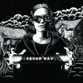 Fever Ray - If I Had a Heart