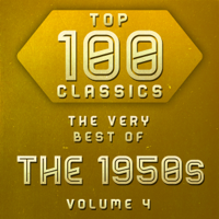 Various Artists - Top 100 Classics - The Very Best of the 1950's, Vol. 4 artwork