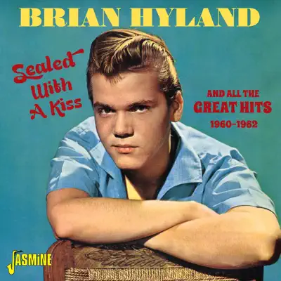Sealed with a Kiss and All the Great Hits, 1960 - 1962 - Brian Hyland
