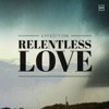 Relentless Love - EP
