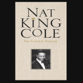 The Classic Singles - Nat "King" Cole