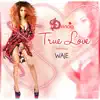 True Love (feat. Waje) - Single album lyrics, reviews, download