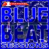 The Blue Beat Sessions