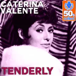Tenderly (Remastered) - Single - Caterina Valente Tenderly (Remastered) - Single - Caterina Valente