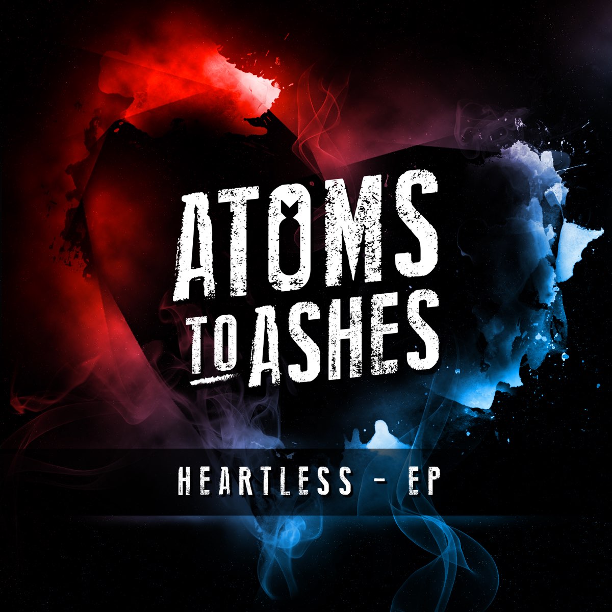 Heartless. Atoms to Ashes ,  album. He's Heartless. Ace Heartless Heartless World Ep.