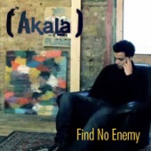 Akala - Find No Enemy