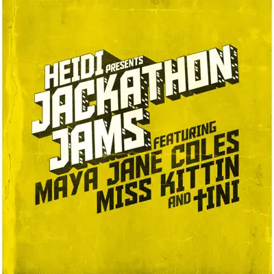Heidi Presents Jackathon Jams (feat. Maya Jane Coles, Miss Kittin & tINI) - Single - Miss Kittin