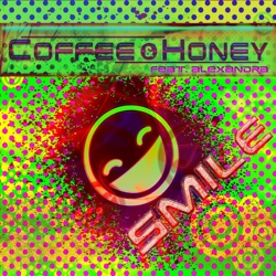 Coffee - Smile (Original Mix) (feat. Honey, Alexandra)