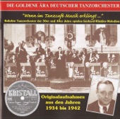 The Golden Era of the German Dance Orchestra: Wenn im Tanzcafe Musik erklingt (Recorded 1934-1942)