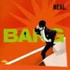 Bang (feat. Neal Evans)