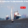 Lieder von Fernweh, Heimat & Meer: Heimweh & Shanty, Vol. 5 (Deutsche Volksmusik Hits)