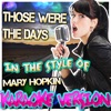 Those Were the Days (In the Style of Mary Hopkin) [Karaoke Version] - Single, 2012