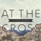 At the Cross - Stephen Fryrear lyrics