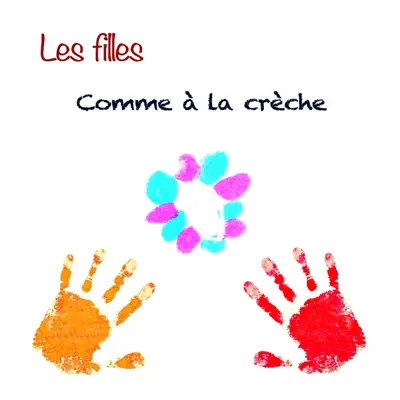 Comme à la crèche - Les Filles Comme à la crèche - Les Filles