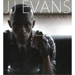 Close to You - Single by JJ Evans album reviews, ratings, credits