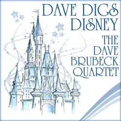 Dave Digs Disney - The Dave Brubeck Quartet Dave Digs Disney - The Dave Brubeck Quartet